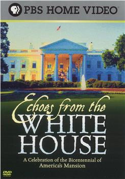 Echoes from the White House观看