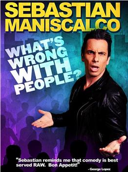 Sebastian Maniscalco: What's Wrong with People?观看