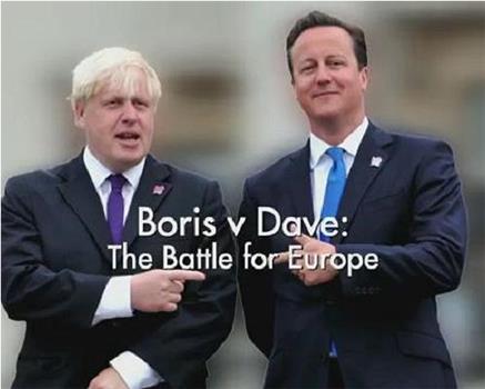 Boris v Dave: The Battle for Europe观看
