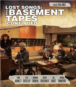 Lost Songs: The Basement Tapes Continued观看