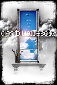 Clear Blue Tuesday观看