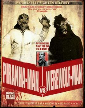 Wolf Man vs Piranha Man: Howl of the Piranha观看