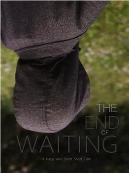 The End of Waiting观看