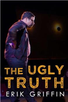 Erik Griffin: The Ugly Truth观看
