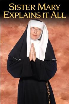 Sister Mary Explains It All观看