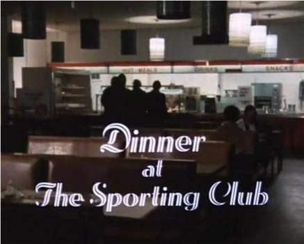 Dinner at the Sporting Club观看