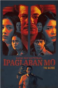 Ipaglaban mo: The Movie观看