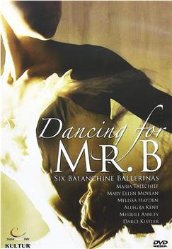 Dancing for Mr. B: Six Balanchine Ballerinas观看