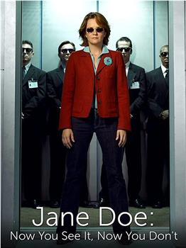 Jane Doe: Now You See It, Now You Don't观看