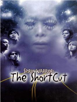 Spirit Warriors: The Shortcut观看