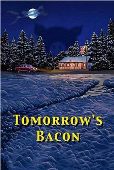Tomorrow's Bacon观看