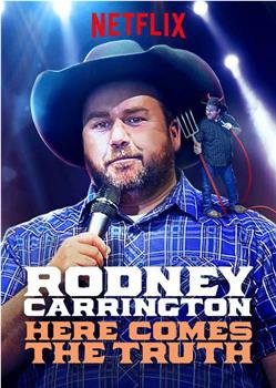 Rodney Carrington: Here Comes the Truth观看