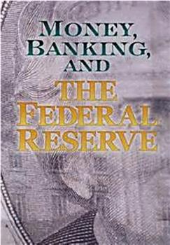 金钱，银行体系和美联储观看