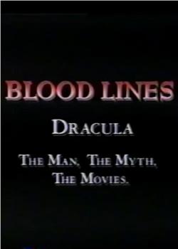 Blood Lines: Dracula - The Man, the Myth, the Movies.观看