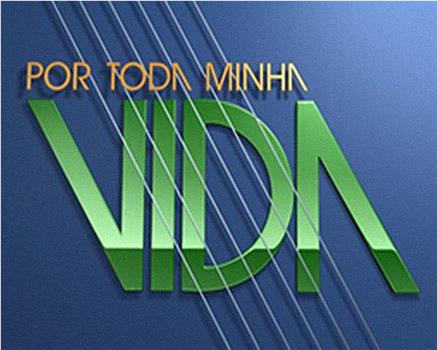 Por Toda Minha Vida观看