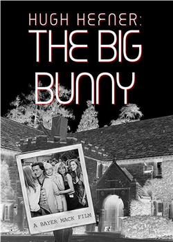 Hugh Hefner: The Big Bunny观看