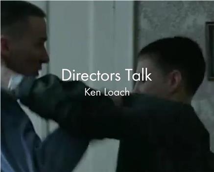 Directors Talk: Ken Loach观看