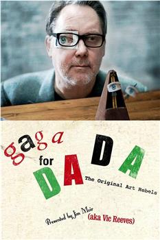 Gaga for Dada: The Original Art Rebels观看