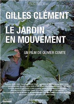 Gilles Clément, le jardin en mouvement观看