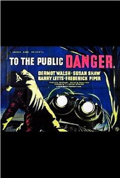 To the Public Danger观看