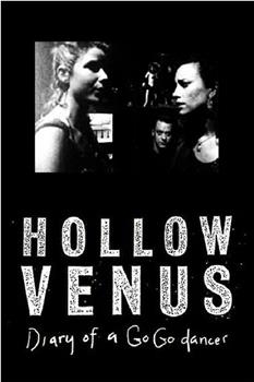 Hollow Venus: Diary of a Go-Go Dancer观看