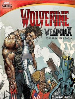 Wolverine Weapon X: Tomorrow Dies Today观看