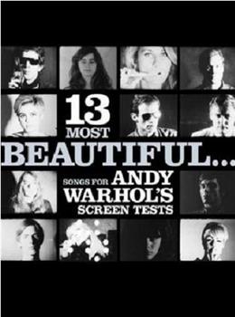 13 Most Beautiful... Songs for Andy Warhol Screen Tests观看