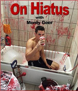 On Hiatus with Monty Geer Season 1观看