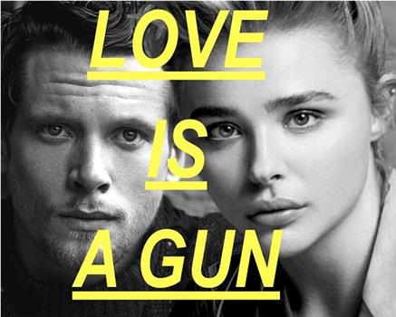 Love Is a Gun观看