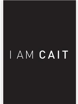 I Am Cait观看