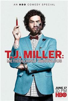 T. J. Miller: Meticulously Ridiculous观看