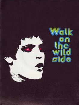 Walk on the Wild Side观看