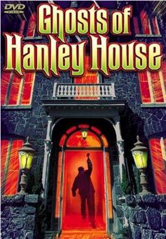 The Ghosts of Hanley House观看
