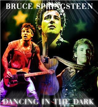 Bruce Springsteen: Dancing in the Dark观看