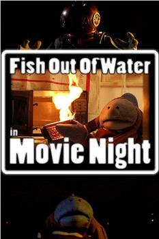 Fish Out of Water: Movie Night观看