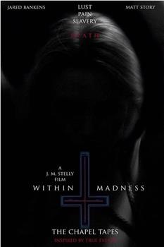 Within Madness: The Chapel Tapes观看