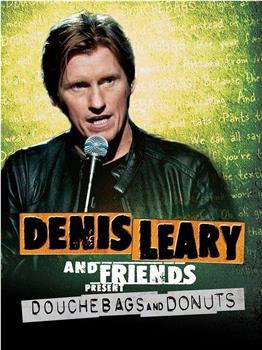 Denis Leary & Friends Presents: Douchbags & Donuts观看