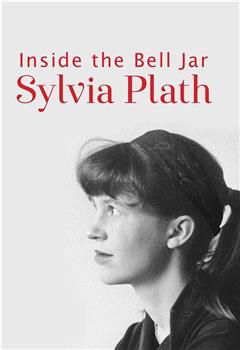 Sylvia Plath: Inside the Bell Jar观看