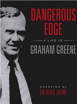 危险边缘：格雷厄姆•格林的不凡人生观看