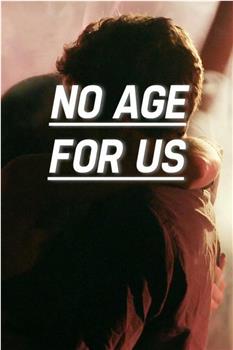 No Age for Us观看