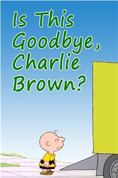 Is This Goodbye, Charlie Brown?观看