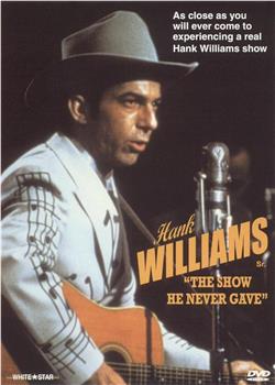 Hank Williams: The Show He Never Gave观看