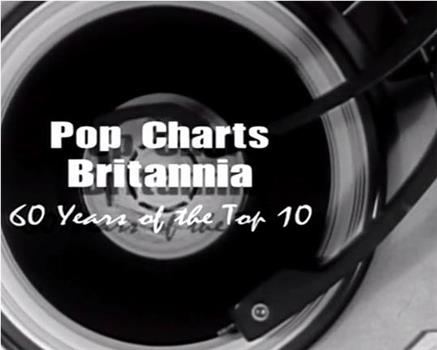 Pop Charts Britannia: 60 Years of the Top 10观看