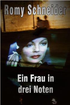 Romy Schneider - Eine Frau in drei Noten观看