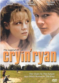 The Legend of Cryin' Ryan观看