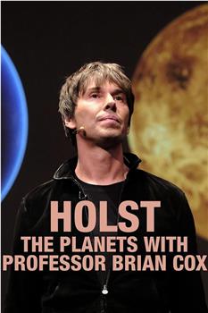 Brian Cox on Holst’s The Planets观看