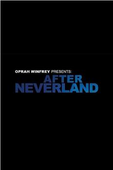 Oprah Winfrey Presents: After Neverland观看