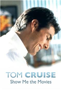 Tom Cruise: Show Me the Movies观看