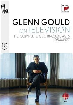 Glenn Gould – On Television - The Complete CBC Broadcasts 1954-1977观看