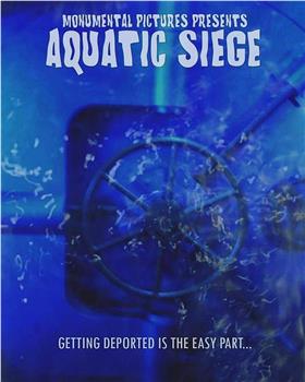 Aquatic Siege观看